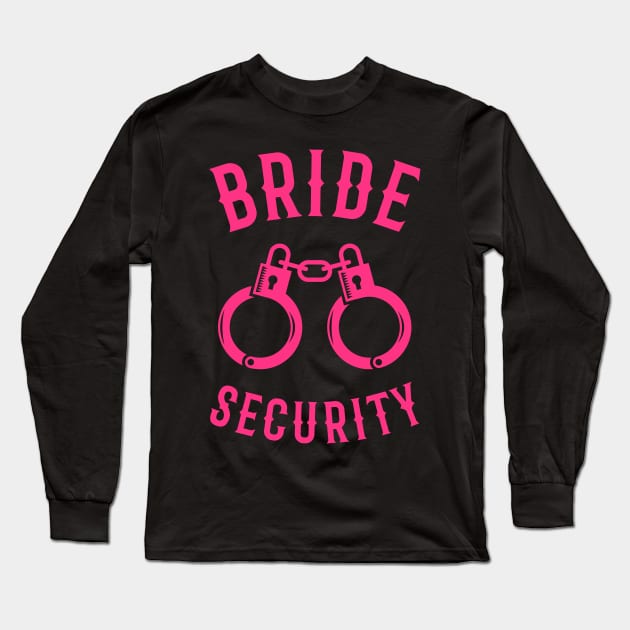 Bride Security – Handcuffs (Hen Party / Neonpink) Long Sleeve T-Shirt by MrFaulbaum